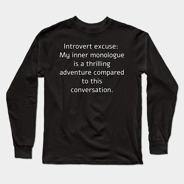 Inner Monologue Adventures Long Sleeve T-Shirt by Introvert Haven